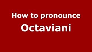How to pronounce Octaviani