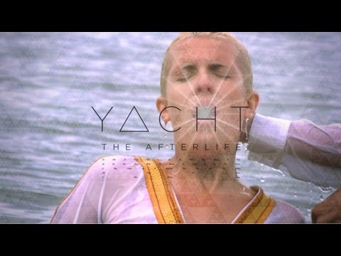 YACHT — The Afterlife