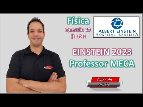 EINSTEIN 2023 | Questão 40 | Prova I | Resolução | Física | Em uma aula de eletricidade ...