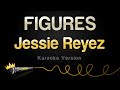 Jessie Reyez - FIGURES (Karaoke Version)
