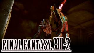 【FF13-2】歴史干渉の功罪、セラとノエルの終わらない悪夢【08】