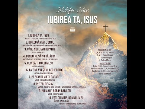 Nichifor Nicu - Iubirea Ta, Isus - Album întreg