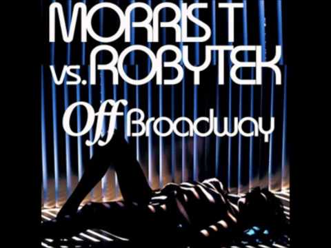 Morris T vs. Robytek - Off Broadway (Original Mix)