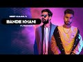 Bande Khani - Deep Chahal Feat. Producer DXX (Official Video)