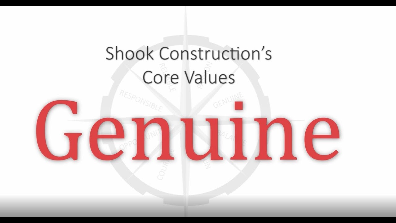 Shook Construction Core Value: Genuine
