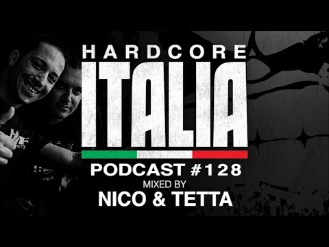 Hardcore Italia - Podcast #128 - Mixed by Nico & Tetta