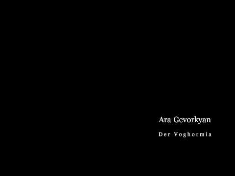 Ara Gevorkyan - Der Voghormia