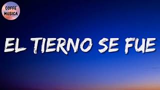 🎵 Calibre 50 - El Tierno Se Fue (Letra\Lyrics)