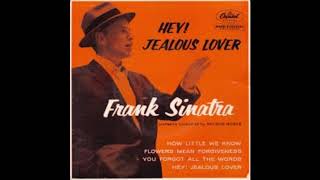 FranK Sinatra - Hey Jealous Lover