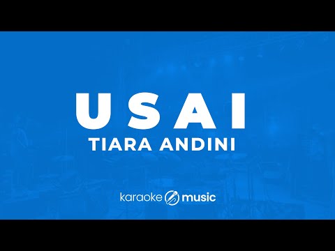 Usai - Tiara Andini (KARAOKE VERSION)