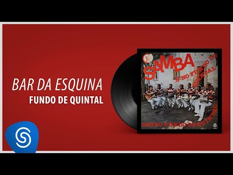 Grupo Fundo Do Quintal - Bar Da Esquina (Álbum Completo: Samba É No Fundo Do Quintal)