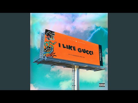 Video thumbnail for I Like Gucci