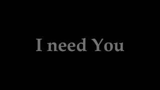 I Need You, I Love You, I Want You - Tenth Avenue North Lyrics