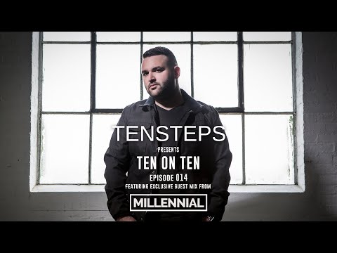 Tensteps presents Ten On Ten #014 w/ Millennial Guest Mix