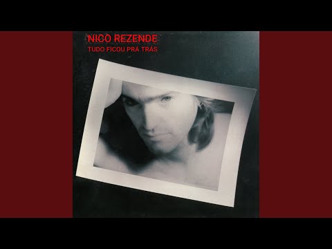 Tudo Ficou Pra Trás - Nico Rezende