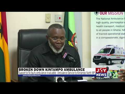 Support to fix faulty ambulance invaluable - Ambulance Service to Kintampo North MP #JoyNews