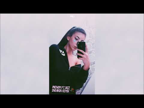 Phenom - Sneakin' ( Remix ) ft. Dizz