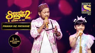देखिए "Ae Mere Humsafar" पर एक Soulful Duet Performance | Superstar Singer S2 | Pawan Ke Patakhe