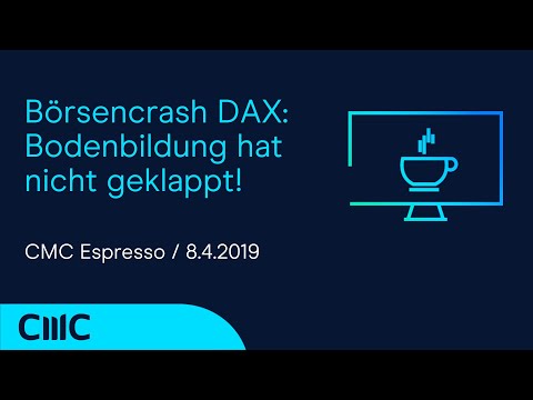 Börsencrash DAX: Bodenbildung hat nicht geklappt! (CMC Espresso 8.4.20)