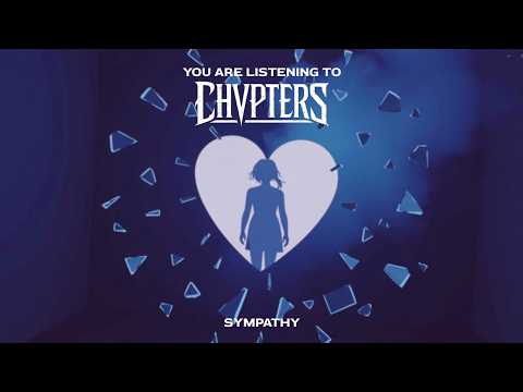 CHVPTERS - Sympathy (Lyric Video)