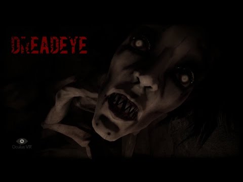 DreadEye - Horror - VR Experience - Oculus Rift