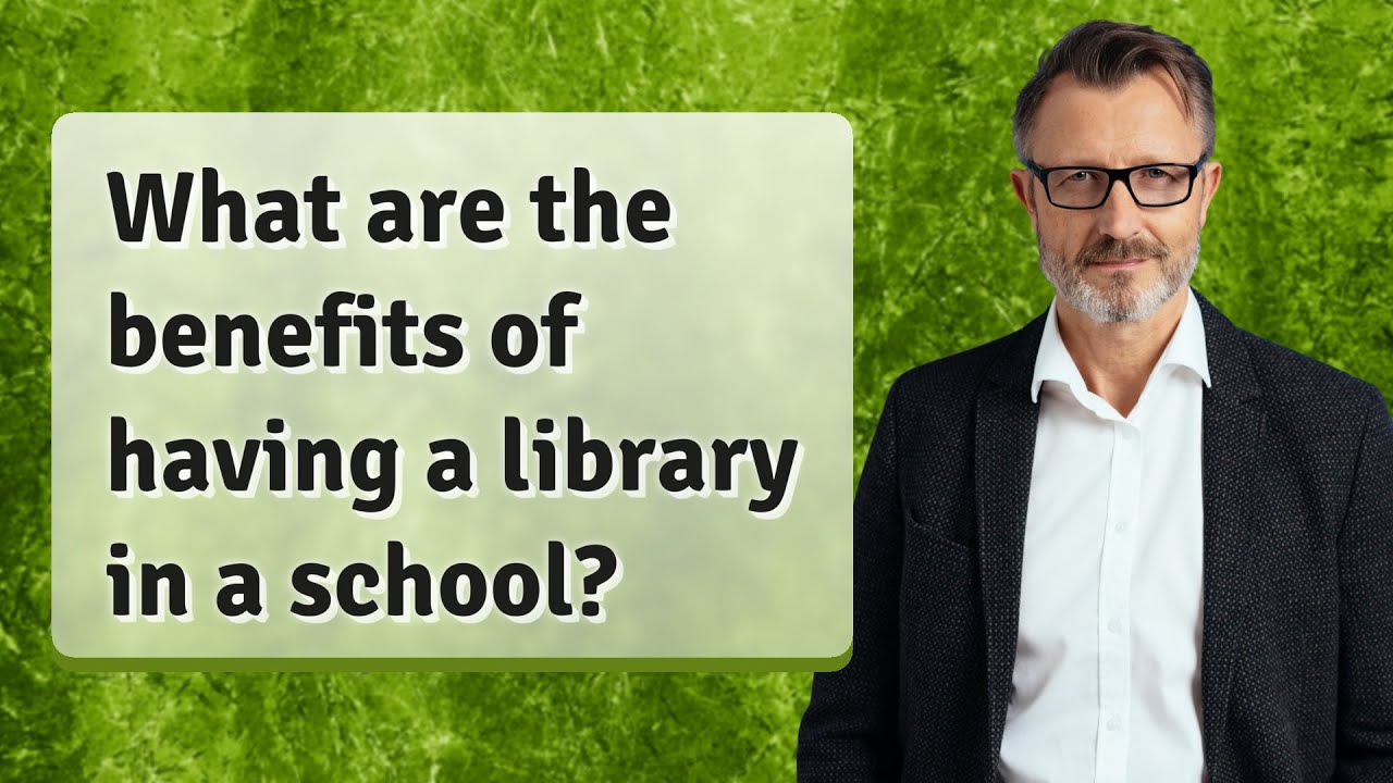 What are the benefits of having a library in a school?