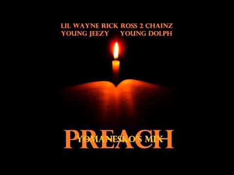 Preach - Lil Wayne Ft. Jeezy, 2 Chainz, Rick Ross & Young Dolph