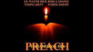 Preach - Lil Wayne Ft. Jeezy, 2 Chainz, Rick Ross &amp; Young Dolph