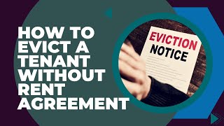 How to Evict a Tenant without Rent Agreement? | Remove Renter Without Lease Agreement