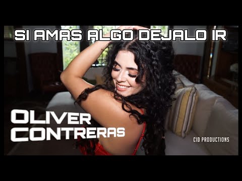 SI AMAS ALGO DEJALO IR - OLIVER CONTRERAS Desde La Cuna De La Nación