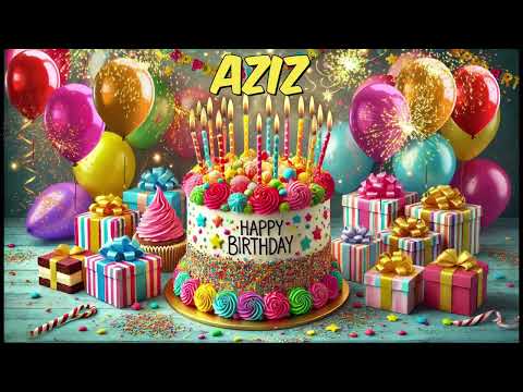 AZIZ Happy Birthday Song - Happy Birthday to You