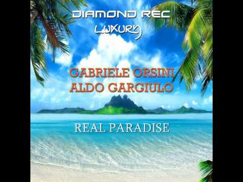 Gabriele Orsini, Aldo Gargiulo - Real Paradise (Original Mix) - Diamond Rec Luxury