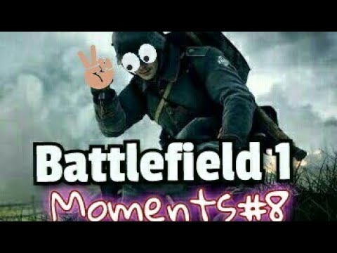 Battlefield 1 - Moments Pt. 8