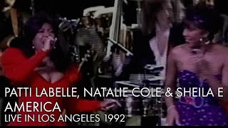 RARE | Patti LaBelle, Natalie Cole &amp; Sheila E | America | Live in LA 1992