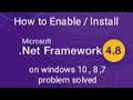 How To Enable / Install .NET Framework 4.8 On Windows 7,8.1,10 | Problem Solved |