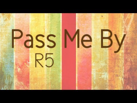 R5 - Pass Me By (Lyrics)