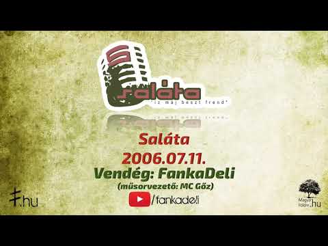 Saláta 2006.07.11. vendég: FankaDeli (műsorvezető: MC Gőz)