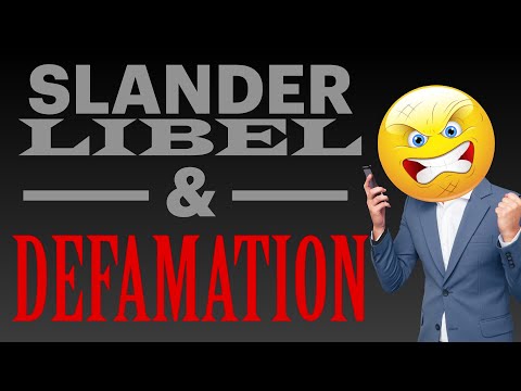 Defamation, Slander, Libel