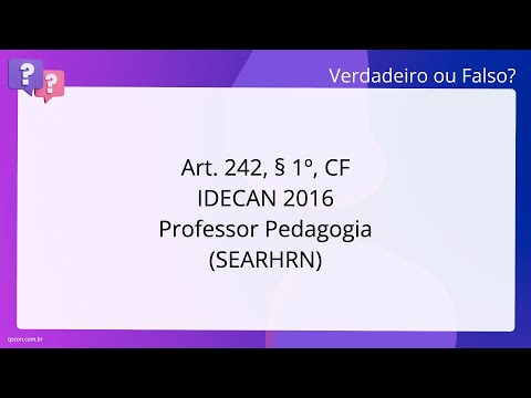 QScon Direito: [Art. 242, § 1º, CF] IDECAN 2016 - Professor - Pedagogia (SEARH-RN)