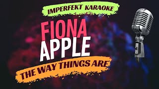 Fiona Apple karaoke - The Way Things Are