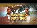 Moses Bliss Worship My King X Apostle Grace Lubega Official Video