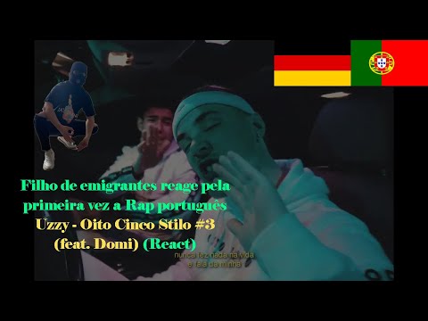 Uzzy - Oito Cinco Stilo #3 (feat. Domi) (React) I Alemão reage pela primeira vez a Rap português#15