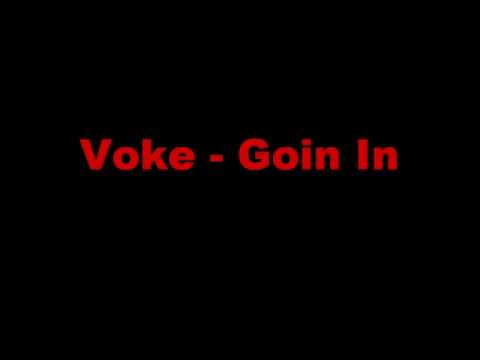 Voke - Goin In