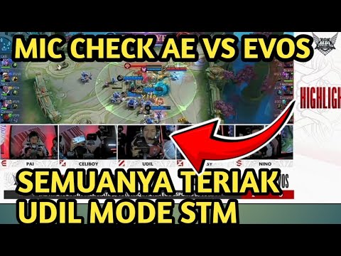 MIC CHECK AE VS EVOS SEMUANYA PADA TERIAK TERIAK UDIL MODE STM - MPL ID S11