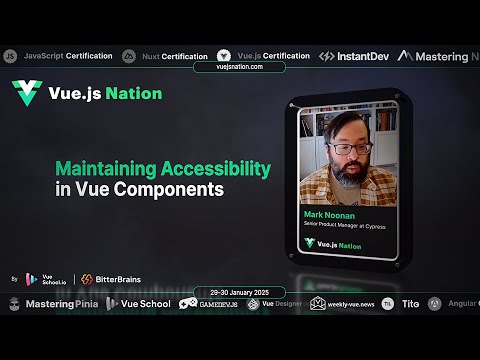 Vue.js Nation 2025: Mark Noonan - Maintaining Accessibility in Vue Components