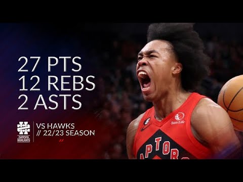 Scottie Barnes 27 pts 12 rebs 2 asts vs Hawks 22/23 season
