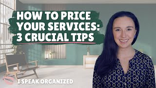 STARTING A PROFESSIONAL ORGANIZING BUSINESS | 3 TIPS FOR PRICING YOUR SERVICES