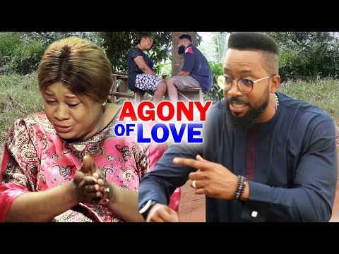 Agony Of Love Full Movie Season 7&8 - (New Movie) 2020 Latest Nigerian Nollywood Movie Full HD