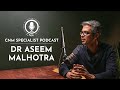 Dr Aseem Malhotra: CNM Specialist Podcast | Full Episode