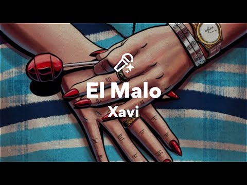 Xavi, El Malo (Letra/Lyrics)